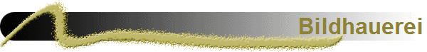 Bildhauerei